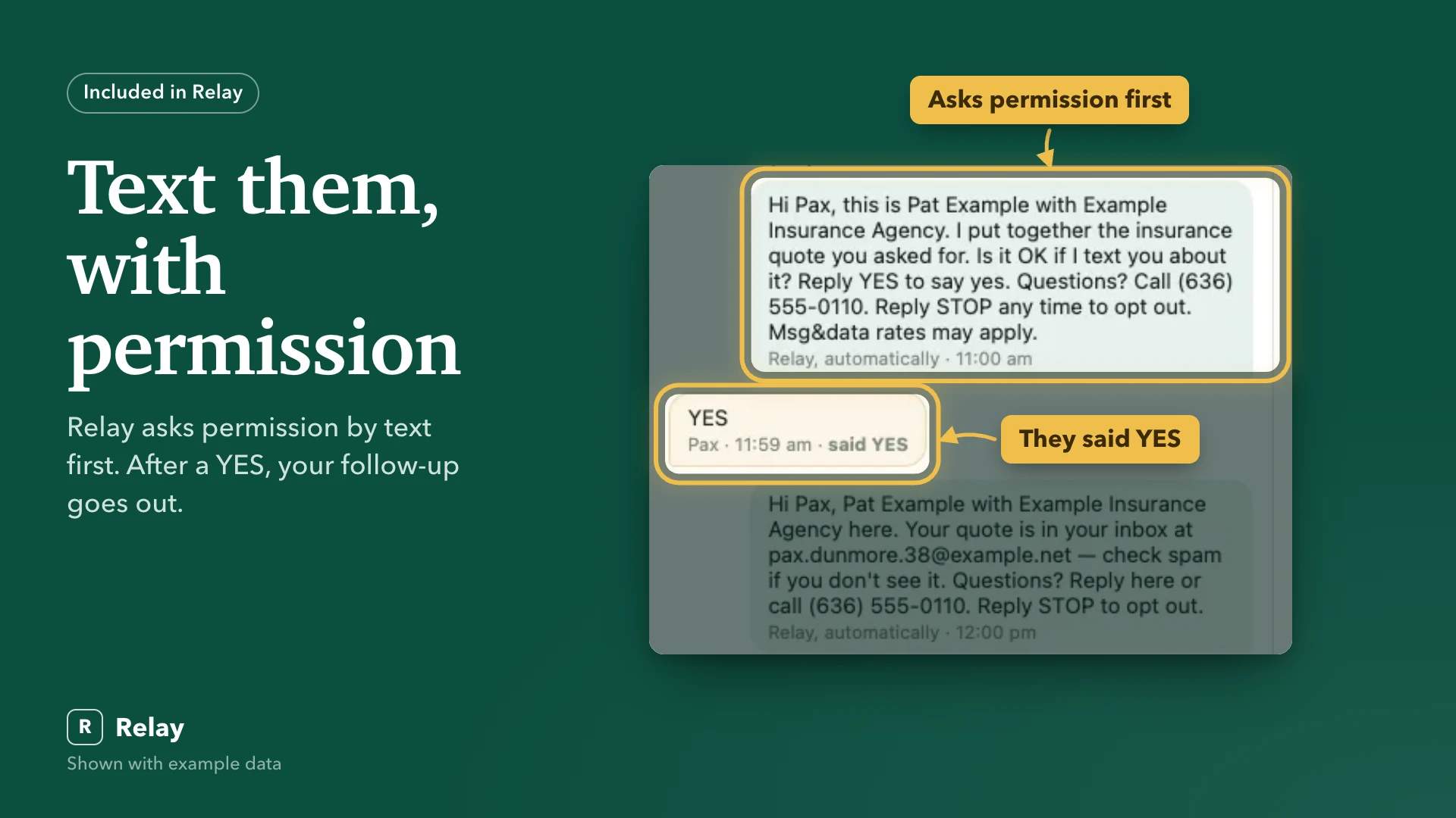 Text them, with permission. Relay asks permission by text first. After a YES, your follow-up goes out.